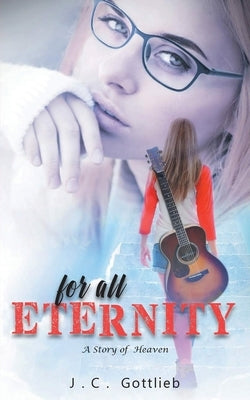 For All Eternity: A Story of Heaven Paperback Ewings Publishing LLC