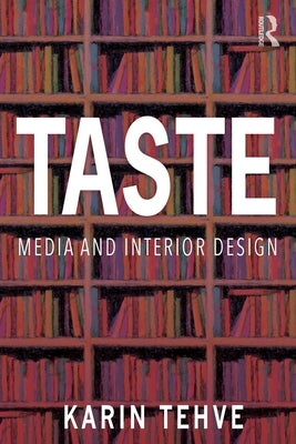 Taste: Media and Interior Design Paperback Routledge