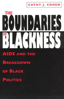 The Boundaries of Blackness: AIDS and the Breakdown of Black Politics Paperback University of Chicago Press