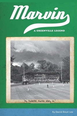 Marvin: A Greenville Legend Paperback Independently Published