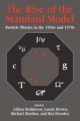 The Rise of the Standard Model: A History of Particle Physics from 1964 to 1979 Paperback Cambridge University Press