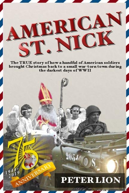 American St. Nick: A TRUE story of Christmas and WWII that's never been forgotten Paperback Tfe Publishing
