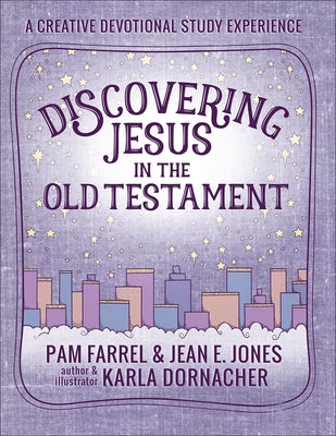Discovering Jesus in the Old Testament: A Creative Devotional Study Experience Paperback Harvest House Publishers