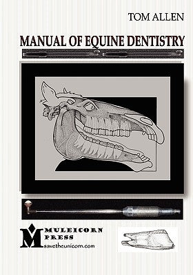 Manual of Equine Dentistry Paperback Muleicorn Press
