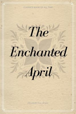 The Enchanted April Paperback Createspace Independent Publishing Platform