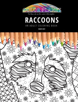 Raccoons: AN ADULT COLORING BOOK: An Awesome Raccoons Coloring Book For Adults Paperback Independently Published