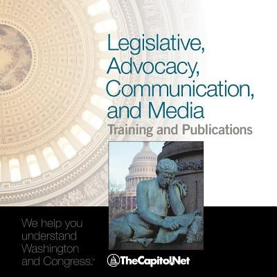 Legislative, Advocacy, Communication, and Media Training and Publications: TheCapitol.Net's Catalog by Thecapitolnet