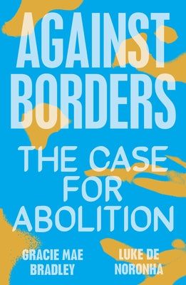 Against Borders: The Case for Abolition Paperback Verso