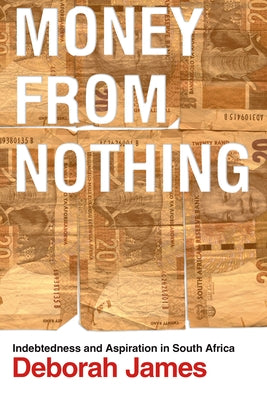 Money from Nothing: Indebtedness and Aspiration in South Africa Paperback Stanford University Press