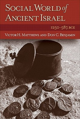 Social World of Ancient Israel: 1250-587 Bce Paperback Baker Academic