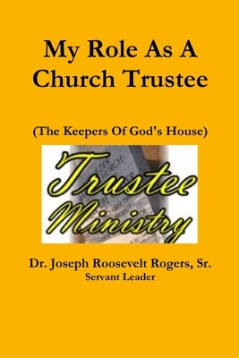 My Role As A Church Trustee Paperback Lulu.com