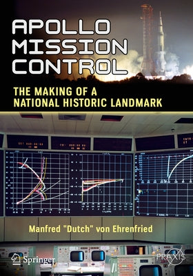 Apollo Mission Control: The Making of a National Historic Landmark Paperback Springer