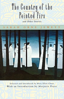 The Country of the Pointed Firs, and Other Stories Paperback W. W. Norton & Company