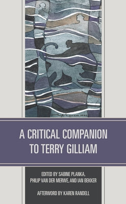 A Critical Companion to Terry Gilliam by Planka, Sabine