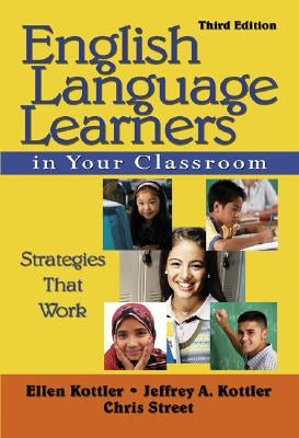 English Language Learners in Your Classroom: Strategies That Work Paperback Corwin Publishers