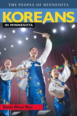 Koreans in Minnesota Paperback Minnesota Historical Society Press