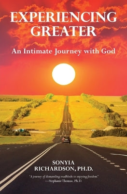 Experiencing Greater: An Intimate Journey with God Paperback Another Level Press
