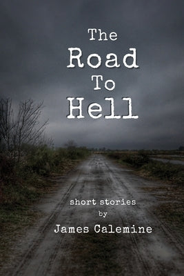 The Road to Hell: Short Stories Paperback Snake Nation Press, Inc.