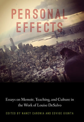 Paperback of "Personal Effects" essays by Louise DeSalvo, exploring memoir, teaching, and culture, published by Fordham University Press.