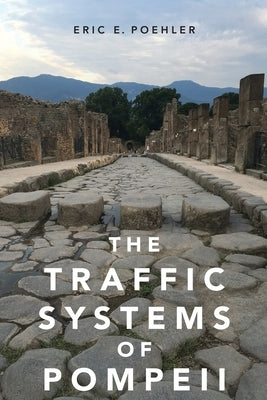 The Traffic Systems of Pompeii Paperback Oxford University Press, USA