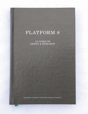 Gsd Platform 8: An Index of Design & Research by Hong, Zaneta