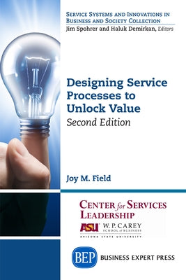Designing Service Processes to Unlock Value, Second Edition Paperback Business Expert Press
