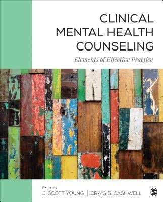 Clinical Mental Health Counseling: Elements of Effective Practice Paperback Sage Publications, Inc