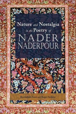 Nature and Nostalgia in the Poetry of Nader Naderpour Paperback Cambria Press