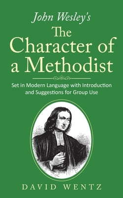 John Wesley's The Character of a Methodist: Set in Modern Language with Introduction and Suggestions for Group Use Paperback Doing Christianity