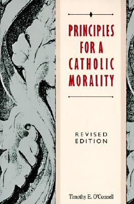 Principles for a Catholic Morality: Revised Edition Paperback HarperOne