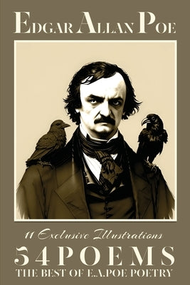 Edgar Allan Poe Fifty-four Poems: The Best of E.A.Poe Poetry: The Raven; Lenore; The Sleeper; Annabel Lee and many other famous poems Paperback Daring Limited Company