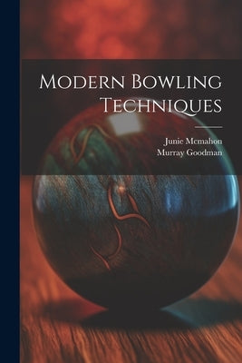 Modern Bowling Techniques Paperback Legare Street Press
