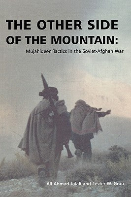The Other Side of the Mountain: Mujahideen Tactics in the Soviet-Afghan War Paperback www.Militarybookshop.Co.UK