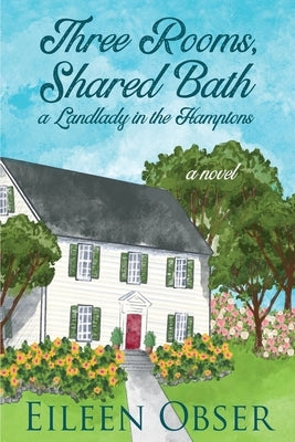 Three Rooms, Shared Bath: A Landlady in the Hamptons Paperback Brown Posey Press
