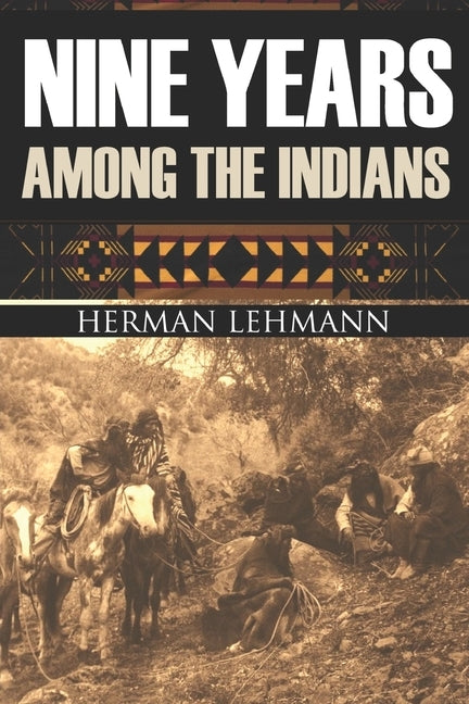 Nine Years Among the Indians: (Expanded, Annotated) Paperback Independently Published