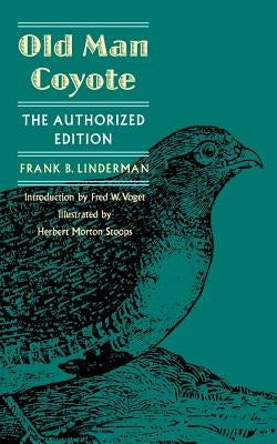 Old Man Coyote: Authorized Edition Paperback Bison