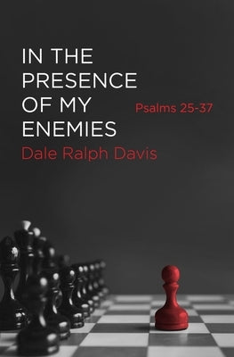 In the Presence of My Enemies: Psalms 25-37 Paperback Christian Focus Publications