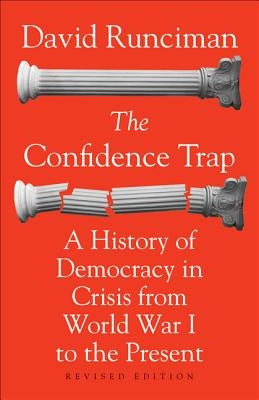 The Confidence Trap: A History of Democracy in Crisis from World War I to the Present - Revised Edition Paperback Princeton University Press