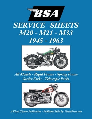 BSA M20, M21 and M33 'Service Sheets' 1945-1963 for All Rigid, Spring Frame, Girder and Telescopic Fork Models Paperback Veloce Enterprises, Inc.