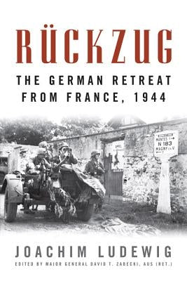 Rückzug: The German Retreat from France, 1944 Paperback University Press of Kentucky