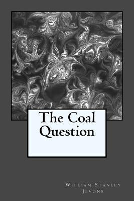 The Coal Question Paperback Createspace Independent Publishing Platform