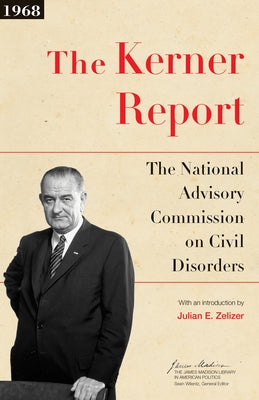The Kerner Report: The National Advisory Commission on Civil Disorders Princeton University Press