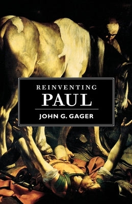 Reinventing Paul Paperback Oxford University Press, USA