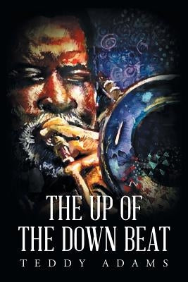 The Up of The Down Beat Paperback Page Publishing, Inc.