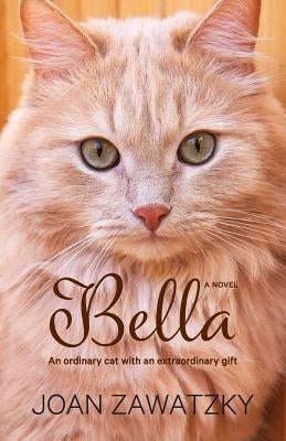 Bella: An Ordinary Cat with an Extraordinary Gift Paperback Bookpod