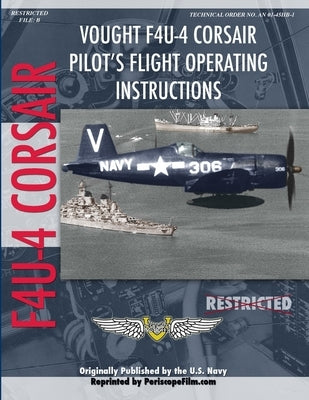 Vought F4U-4 Corsair Fighter Pilot's Flight Manual Paperback Lulu.com