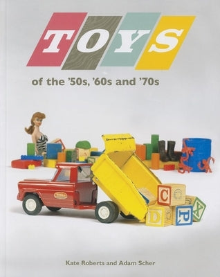 Toys of the 50s 60s and 70s Paperback Minnesota Historical Society Press