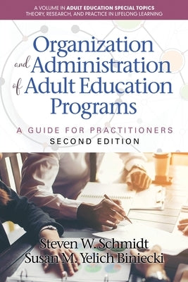 Organization and Administration of Adult Education Programs: A Guide for Practitioners Paperback Information Age Publishing