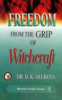 Freedom from the Grip of Witchcraft Paperback Battle Cry Christian Ministries