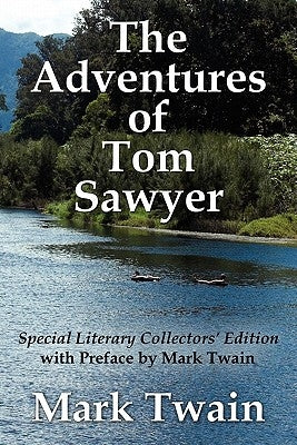 The Adventures of Tom Sawyer Special Literary Collectors Edition with a Preface by Mark Twain Paperback Nmd Books